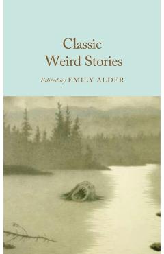 Coperta cărții 'Classic Weird Stories - Emily Alder'
