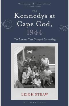 Coperta cărții 'Kennedys at Cape Cod, 1944 - Leigh (university Of Notre Dame Straw'