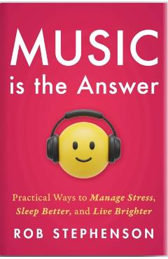 Coperta cărții 'Music is the Answer - Robert Stephenson'