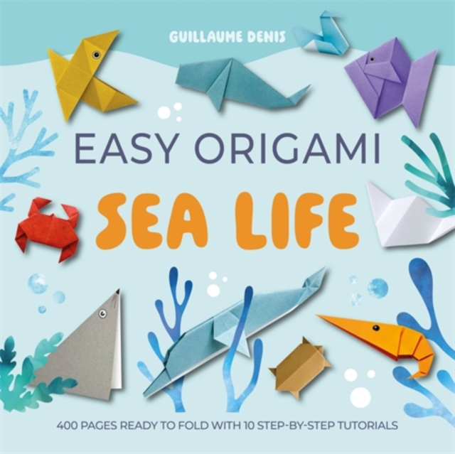 Coperta cărții 'Easy Origami Sea Life - Guillaume Denis'