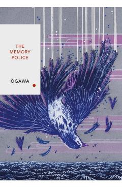 Memory Police - Yoko Ogawa