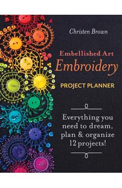 Embellished Art Embroidery Project Planner - Christen Brown