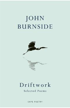 Driftwork - John Burnside