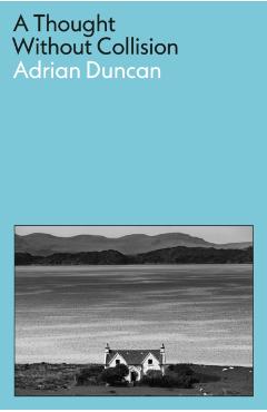 Coperta cărții 'Thought Without Collision - Adrian Duncan'