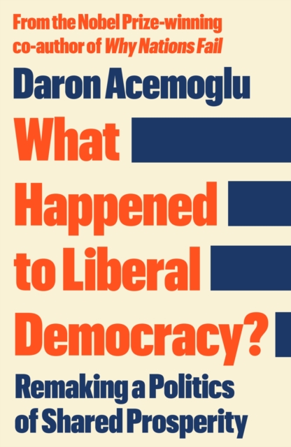 Coperta cărții 'What Happened to Liberal Democracy? - Daron Acemoglu'