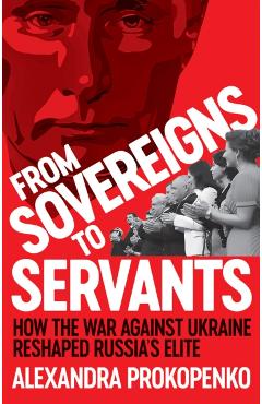 From Sovereigns to Servants - Alexandra Prokopenko