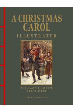 Coperta cărții 'Christmas Carol Illustrated - Charles Dickens'