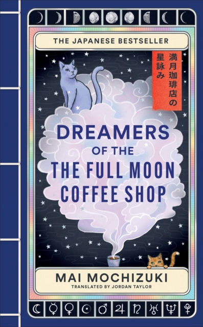 Coperta cărții 'Dreamers of the Full Moon Coffee Shop - Mai Mochizuki'