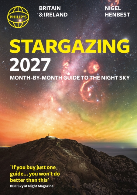 Coperta cărții 'Philip's 2027 Stargazing Month-by-Month Guide to the Night Sky Britain & Ireland - Nigel Henbest'