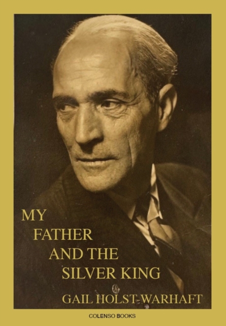 Coperta cărții 'My Father and the Silver King - Gail Holst-warhaft'