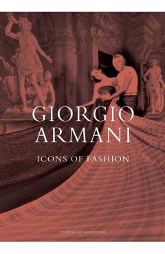 Giorgio Armani: Icons of Fashion - Alison James
