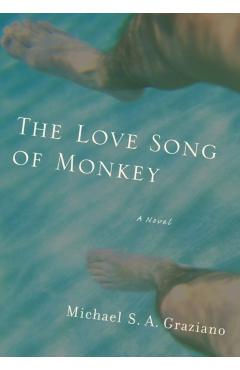 Coperta cărții 'Love Song of Monkey - Michael S. A. Graziano'