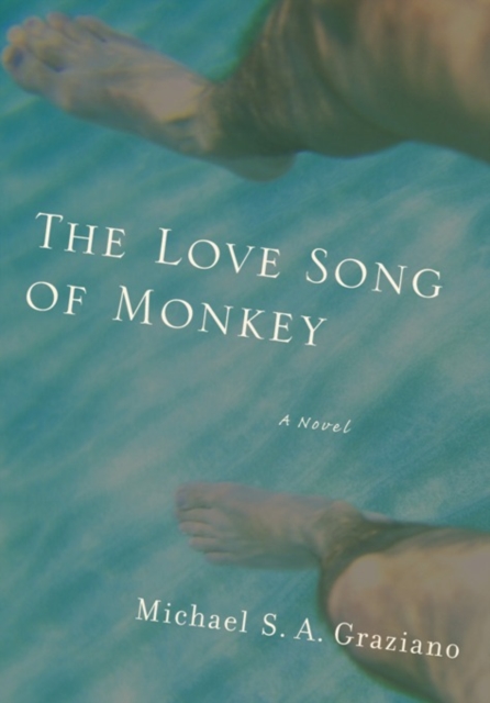 Coperta cărții 'Love Song of Monkey - Michael S. A. Graziano'