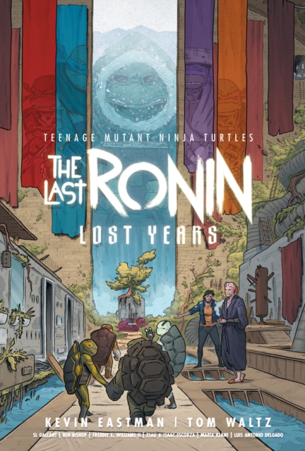 Coperta cărții 'Teenage Mutant Ninja Turtles: The Last Ronin--Lost Years - Kevin|waltz Eastman'