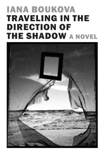Coperta cărții 'Traveling in the Direction of the Shadow - Iana|petrova Boukova'