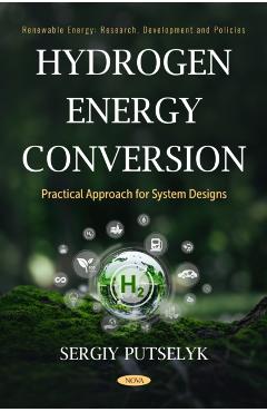 Coperta cărții 'Hydrogen Energy Conversion: Practical Approach for System Designs - Sergiy (senior Consultant And System Engineer'