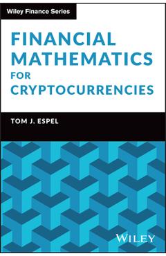 Coperta cărții 'Financial Mathematics for Cryptocurrencies - Tom Espel'
