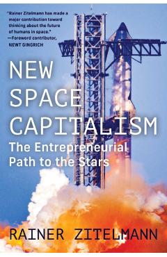Coperta cărții 'New Space Capitalism: The Entrepreneurial Path to the Stars - Rainer Zitelmann'