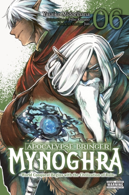 Coperta cărții 'Apocalypse Bringer Mynoghra, Vol. 6 (Manga): World Conquest Begins with the Civilization of Ruin (Clone) - Fehu Kazuno'