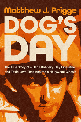 Coperta cărții 'Dog's Day: The True Story of a Bank Robbery, Gay Liberation, and Toxic Love That Inspired a Hollywood Classic - Matthew'