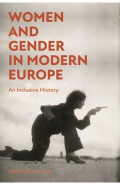 Coperta cărții 'Women and Gender in Modern Europe: An Inclusive History - Jennifer A. Miller'