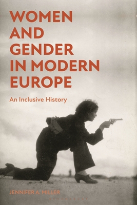 Coperta cărții 'Women and Gender in Modern Europe: An Inclusive History - Jennifer A. Miller'