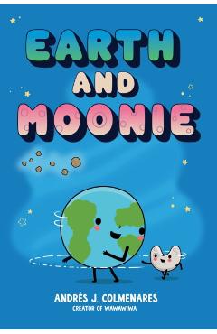 Coperta cărții 'Earth and Moonie - Andrés J. Colmenares'