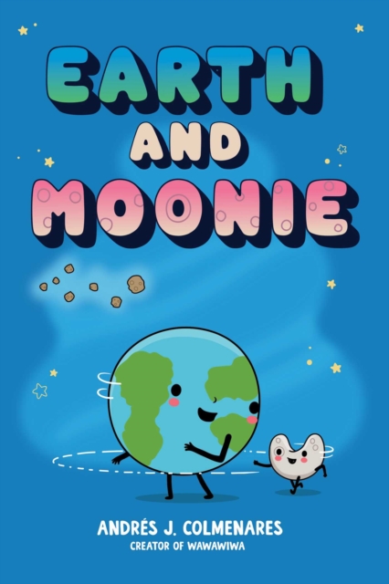 Coperta cărții 'Earth and Moonie - Andrés J. Colmenares'