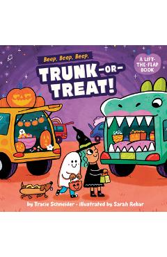 Coperta cărții 'Beep, Beep, Beep, Trunk-Or-Treat!: A Lift-The-Flap Book - Tracie Schneider'