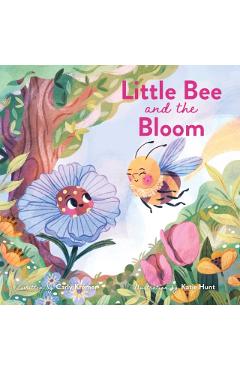 Coperta cărții 'Little Bee and the Bloom - Carly Kremer'