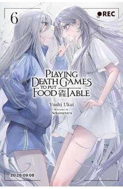 Coperta cărții 'Playing Death Games to Put Food on the Table, Vol. 6 - Yushi Ukai'