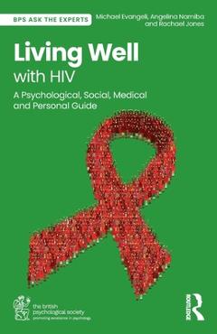 Coperta cărții 'Living Well with HIV: A Psychological, Social, Medical and Personal Guide - Michael Evangeli'