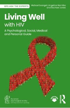 Living Well with HIV: A Psychological, Social, Medical and Personal Guide - Michael Evangeli