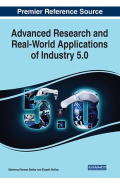 Coperta cărții 'Advanced Research and Real-World Applications of Industry 5.0 - Mahmoud Numan Bakkar'