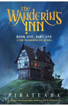 Coperta cărții 'The Wandering Inn: Book One, Part One of the Wandering Inn Series -'