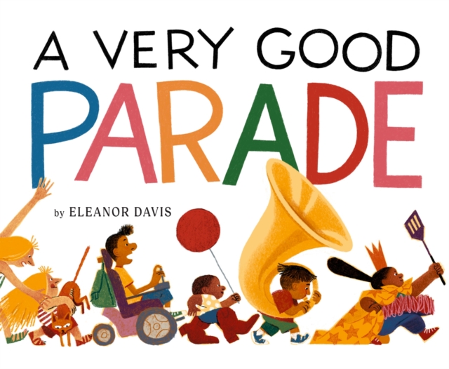 Coperta cărții 'A Very Good Parade: A Picture Book - Eleanor Davis'