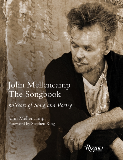 Coperta cărții 'John Mellencamp: The Songbook: 50 Years of Song and Poetry - John Mellencamp'