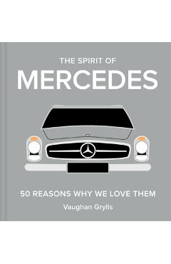 Coperta cărții 'The Spirit of Mercedes: 50 Reasons Why We Love Them - Vaughan Grylls'