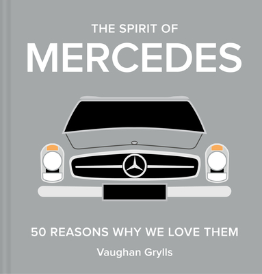 Coperta cărții 'The Spirit of Mercedes: 50 Reasons Why We Love Them - Vaughan Grylls'