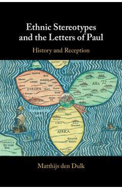 Coperta cărții 'Ethnic Stereotypes and the Letters of Paul: History and Reception - Matthijs Den Dulk'