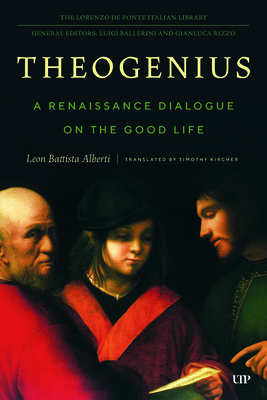 Coperta cărții 'Theogenius: A Renaissance Dialogue on the Good Life - Timothy Kircher'