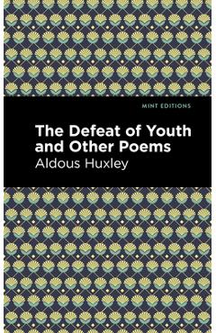 Coperta cărții 'The Defeat of Youth and Other Poems - Aldous Huxley'