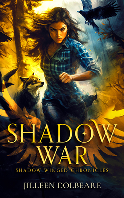 Coperta cărții 'Shadow War: An Alaskan Folklore Urban Fantasy - Jilleen Dolbeare'