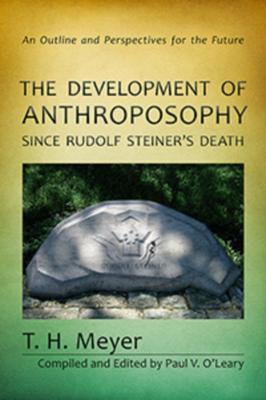 Coperta cărții 'The Development of Anthroposophy Since Rudolf Steiner's Death: An Outline and Perspectives for the Future - T. H. Meyer'