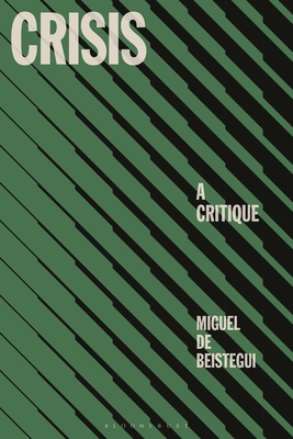 Coperta cărții 'Crisis: A Critique - Miguel De Beistegui'