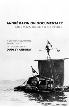 Coperta cărții 'André Bazin on Documentary: Cinema's Urge to Explore - André Bazin'