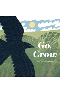Coperta cărții 'Go, Crow - Tjitske Kamphuis'