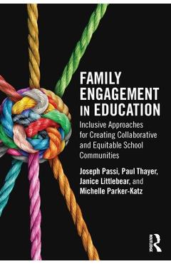 Coperta cărții 'Family Engagement in Education: Inclusive Approaches for Creating Collaborative and Equitable School Communities -'