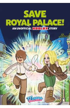 Coperta cărții 'Save Royal Palace!: An Unofficial Roblox Story Volume 1 - Maeva Games Video'
