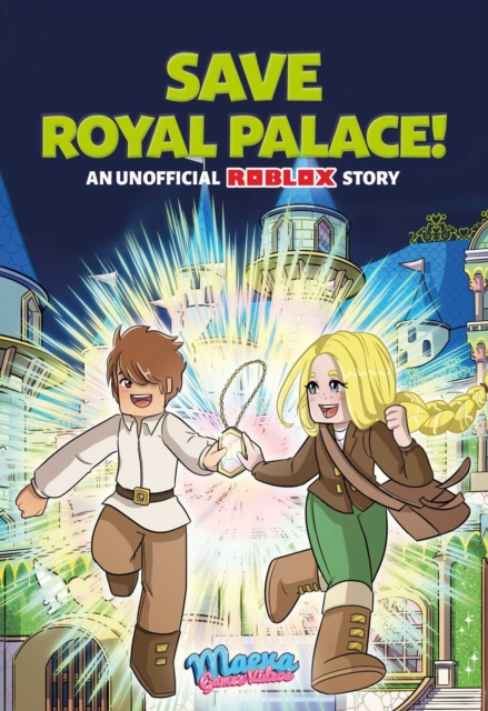 Coperta cărții 'Save Royal Palace!: An Unofficial Roblox Story Volume 1 - Maeva Games Video'